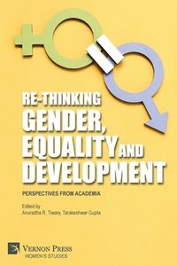 bokomslag Re-Thinking Gender, Equality and Development: Perspectives from Academia
