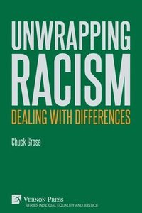 bokomslag Unwrapping Racism: Dealing with Differences