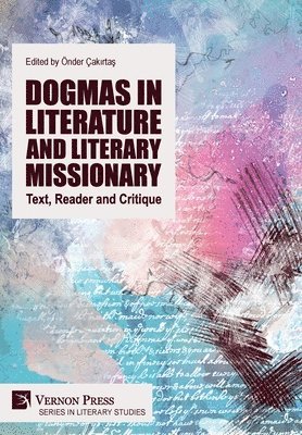 bokomslag Dogmas in Literature and Literary Missionary: Text, Reader and Critique