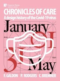 bokomslag Chronicles of Care: A Design History of the COVID-19 Virus