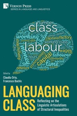 Carmen Ciancia, Siria Guzzo, Jessica Sierk, Lucia Avallone, Claudia Ortu, Maria Cristina Aiezza, Antonio Maria Pusceddu, Claudia Ortu, Francesco Bachis - Languaging Class: Reflecting on the Linguistic Articulations of Structural Inequalities, Häftad