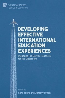 Developing Effective International Education Experiences: Preparing Pre-Service Teachers for the Classroom 1