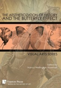 bokomslag Aestheticization of History and the Butterfly Effect