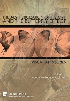 bokomslag The Aestheticization of History and the Butterfly Effect