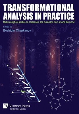 bokomslag Transformational analysis in practice: Music-analytical studies on composers and musicians from around the world