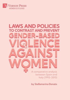 Stellamarina Donato - Laws and policies to contrast and prevent Gender-Based Violence Against Women, Inbunden