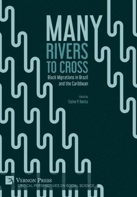 bokomslag Many Rivers to Cross: Black Migrations in Brazil and the Caribbean