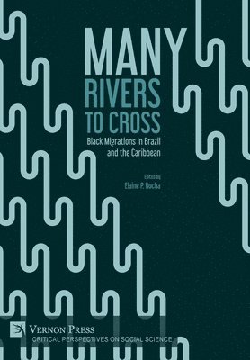 Many Rivers to Cross: Black Migrations in Brazil and the Caribbean 1