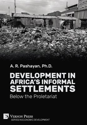 Development in Africa's Informal Settlements: Below the Proletariat 1