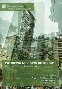 bokomslag Producing and living the high-rise: New contexts, old questions?