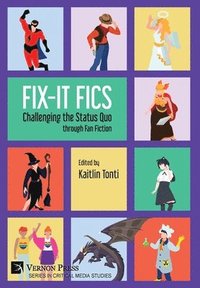 bokomslag Fix-It Fics: Challenging the Status Quo through Fan Fiction