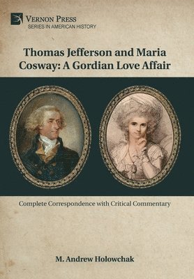 Thomas Jefferson and Maria Cosway: A Gordian Love Affair 1