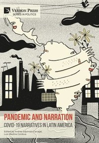 bokomslag Pandemic and Narration: Covid-19 Narratives in Latin America