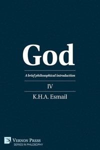 bokomslag God: A brief philosophical introduction IV