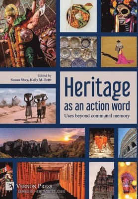 bokomslag Heritage as an action word: Uses beyond communal memory