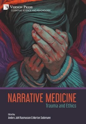 Annmaree Watharow, Sue Joseph, Georgia Fagan, Sarah Pini, Lillian Wilde, Astrid Joutseno, John Launer, Colleen McMillan, Aaron Smith, Elizabeth Lanphier, Mark Celinscak, Oddgeir Synnes, Hilde Bondevik, Jacob Y. Stein, Rivka Tuval-Mashiach, Emma McKenzie, Ssanyu Birigwa, Molly Lindberg, Ricardo Rato Rodrigues, T. S. Kavitha, Mahesh Sharma, Preeti Puri, Shefali, Mona Baie, Brooke Covington, Victoria Simpson, Margaux Danby, Nora Simonhjell, Hannah Ming Yit Ho, Arthur W. Frank, Anders Juhl Rasmussen, Morten Sodemann - Narrative Medicine: Trauma and Ethics, Inbunden