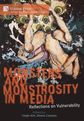 Monsters and Monstrosity in Media: Reflections on Vulnerability 1