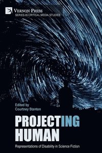 bokomslag Project(ing) Human: Representations of Disability in Science Fiction