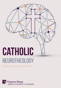 bokomslag Catholic Neurotheology