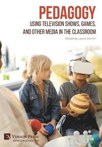 bokomslag Pedagogy: Using Television Shows, Games, and Other Media in the Classroom