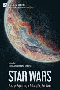 bokomslag Star Wars: Essays Exploring a Galaxy Far, Far Away