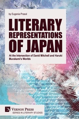 bokomslag Literary Representations of Japan: At the Intersection of David Mitchell and Haruki Murakami's Worlds