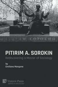 bokomslag Pitirim A. Sorokin: Rediscovering a Master of Sociology