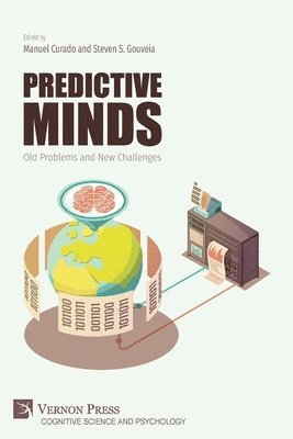 Manuel Curado, Steven S. Gouveia - Predictive Minds: Old Problems and New Challenges, Häftad