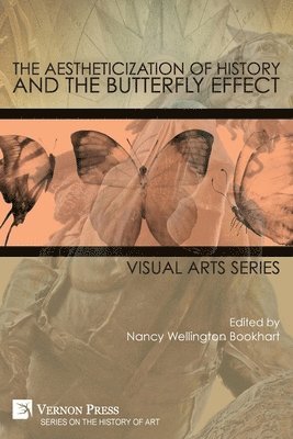 bokomslag The Aestheticization of History and the Butterfly Effect