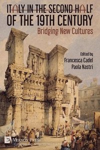 bokomslag Italy in the Second Half of the 19th Century: Bridging New Cultures