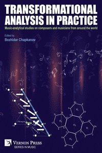 bokomslag Transformational analysis in practice: Music-analytical studies on composers and musicians from around the world