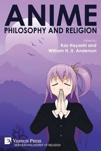 bokomslag Anime, Philosophy and Religion