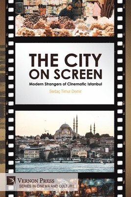 City on Screen: Modern Strangers of Cinematic Istanbul