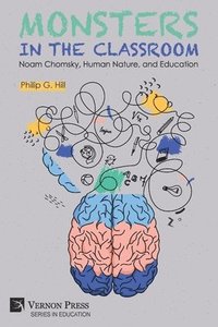 bokomslag Monsters in the Classroom: Noam Chomsky, Human Nature, and Education