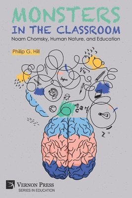 Monsters in the Classroom: Noam Chomsky, Human Nature, and Education 1