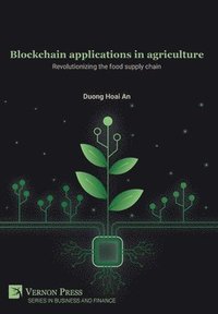 bokomslag Blockchain applications in agriculture: Revolutionizing the food supply chain