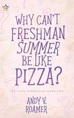 bokomslag Why Can't Freshman Summer Be Like Pizza?