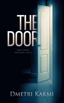 Dmetri Kakmi - Door and Other Uncanny Tales, Häftad
