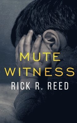 Rick R Reed, Rick R. Reed, R. Reed, Rick - Mute Witness, Häftad