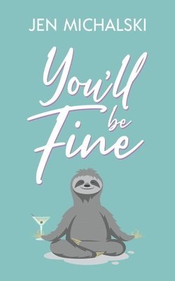 Jen Michalski - You'll Be Fine, Häftad