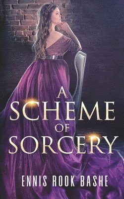Ennis Rook Bashe - Scheme of Sorcery, Häftad