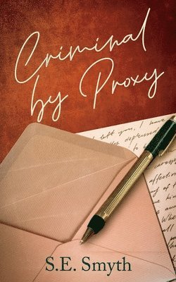S E Smyth, S. E. Smyth, S.E. Smyth - Criminal by Proxy, Häftad