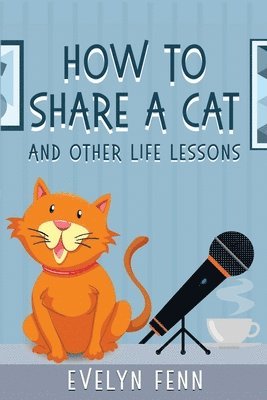bokomslag How to Share a Cat and Other Life Lessons