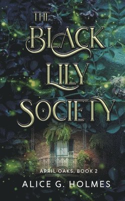 Alice G Holmes, Alice G. Holmes - Black Lily Society, Häftad