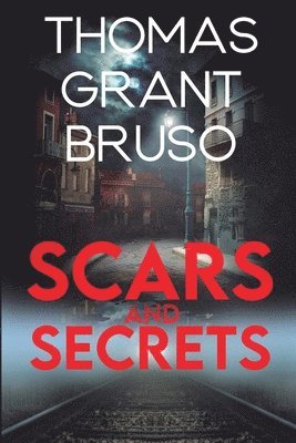 Thomas Grant Bruso - Scars and Secrets, Häftad