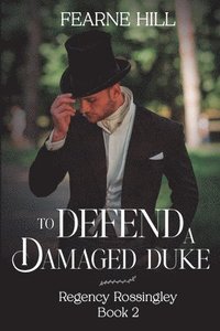 bokomslag To Defend a Damaged Duke