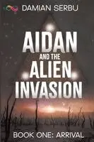 Damian Serbu - Aidan and the Alien Invasion, Häftad. Tillgänglighet: Lägg i varukorg
