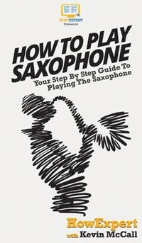 bokomslag How To Play Saxophone