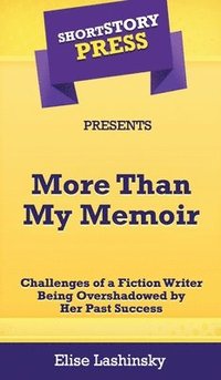 bokomslag Short Story Press Presents More Than My Memoir