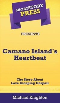 bokomslag Short Story Press Presents Camano Island's Heartbeat